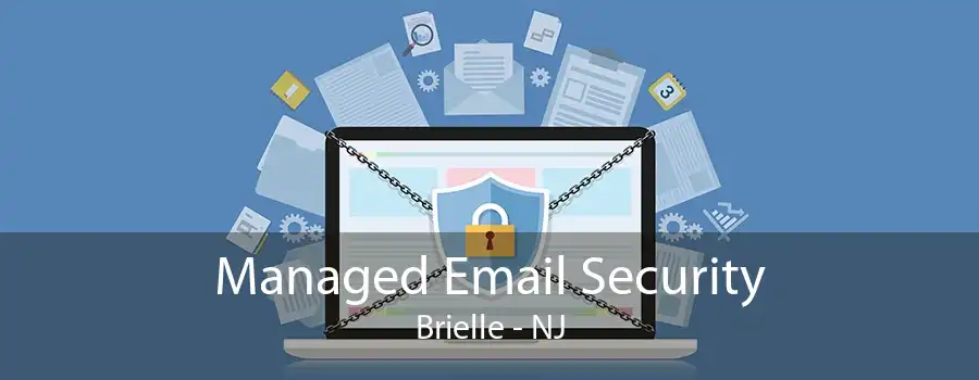 Managed Email Security Brielle - NJ