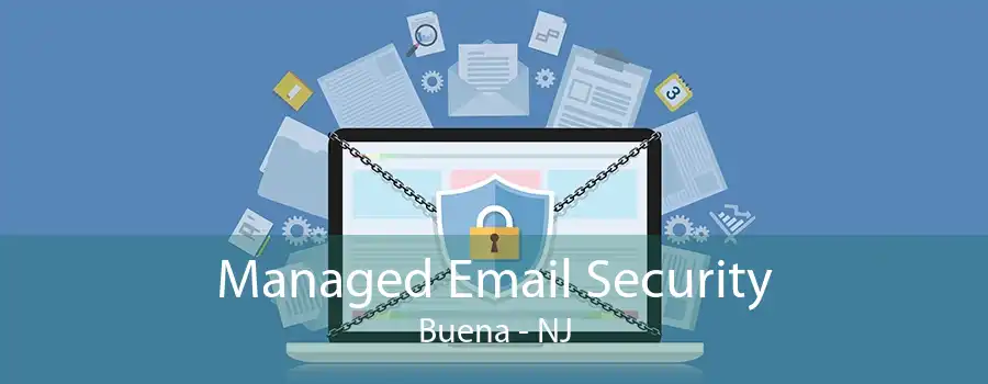 Managed Email Security Buena - NJ