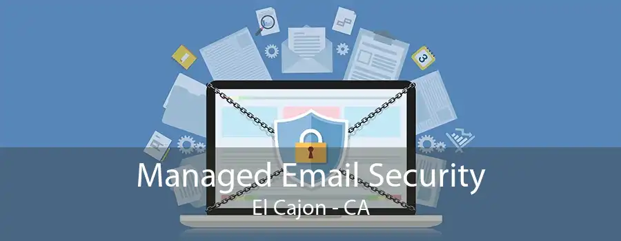 Managed Email Security El Cajon - CA