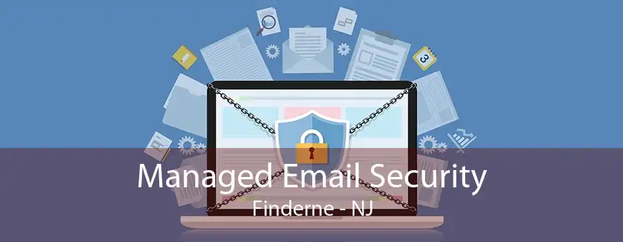 Managed Email Security Finderne - NJ