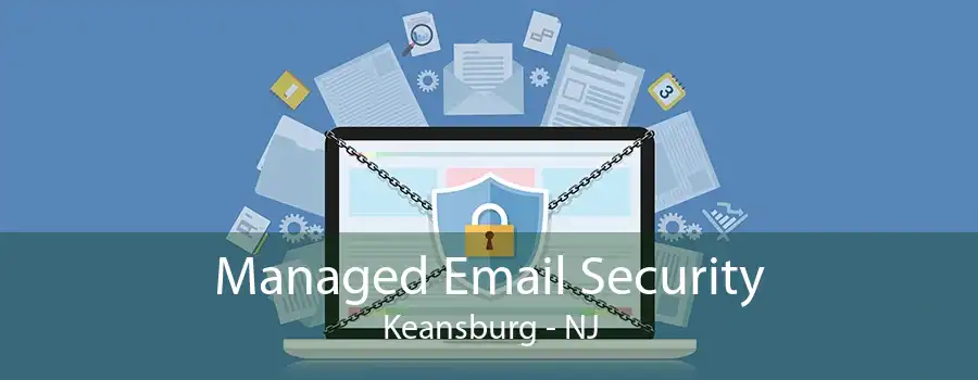 Managed Email Security Keansburg - NJ