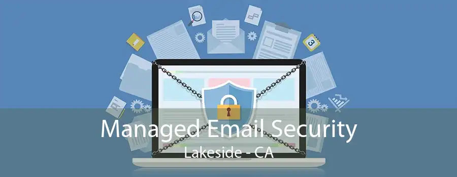 Managed Email Security Lakeside - CA