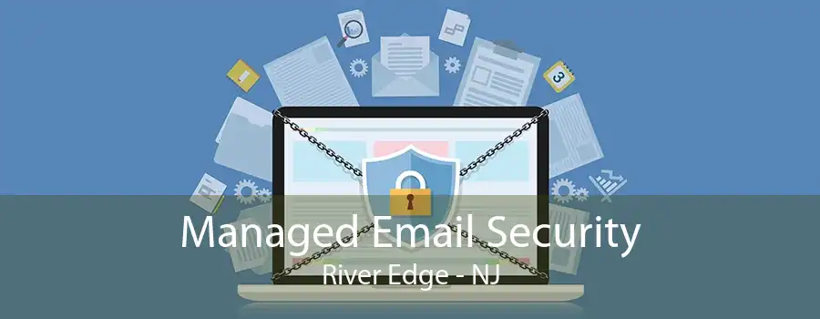 Managed Email Security River Edge - NJ