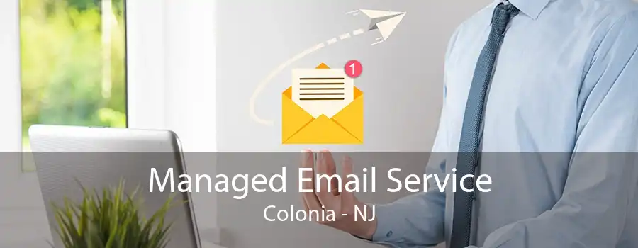 Managed Email Service Colonia - NJ