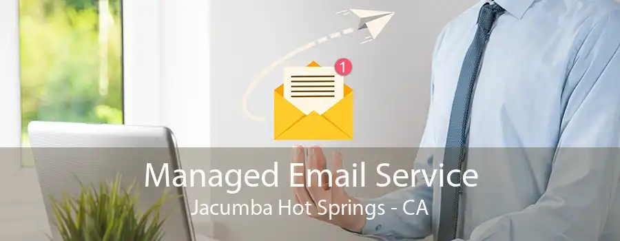 Managed Email Service Jacumba Hot Springs - CA