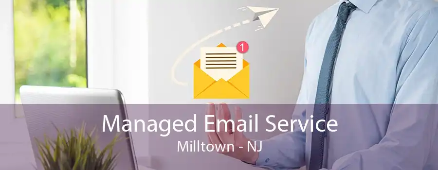 Managed Email Service Milltown - NJ