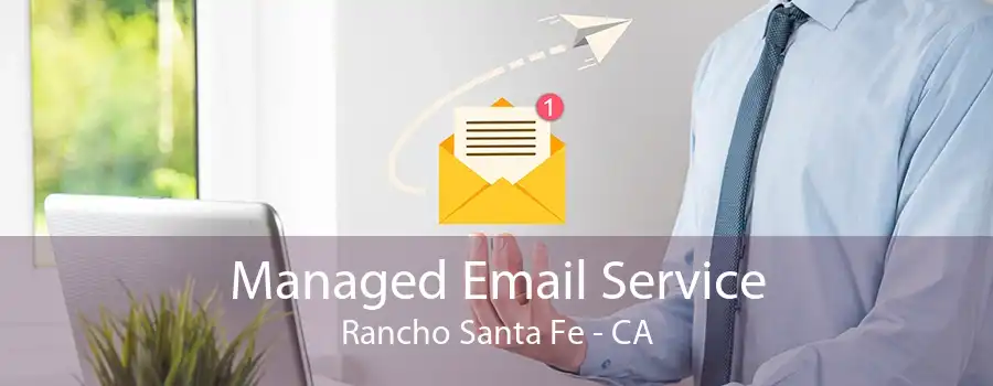 Managed Email Service Rancho Santa Fe - CA