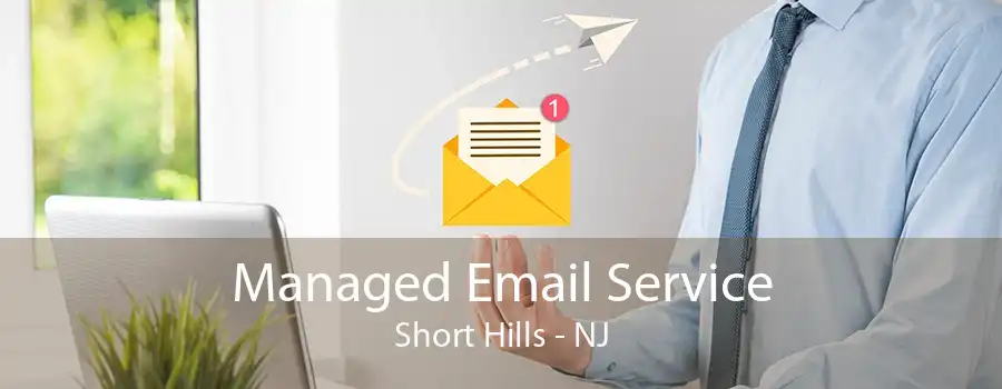 Managed Email Service Short Hills - NJ