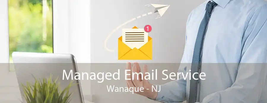 Managed Email Service Wanaque - NJ