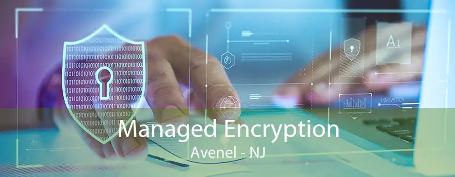 Managed Encryption Avenel - NJ