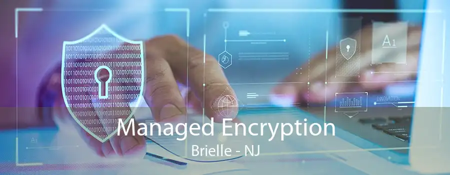 Managed Encryption Brielle - NJ