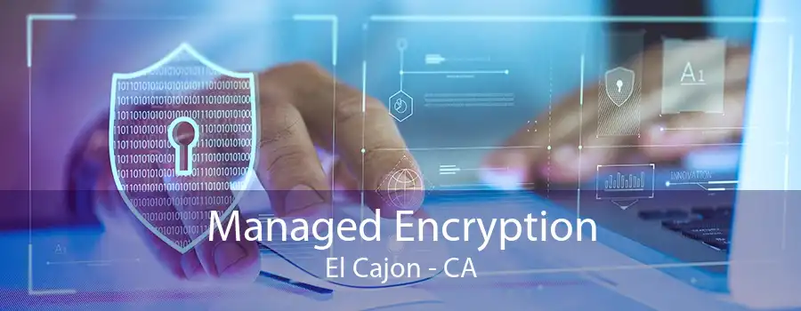 Managed Encryption El Cajon - CA