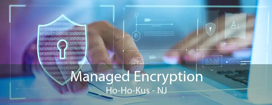 Managed Encryption Ho-Ho-Kus - NJ