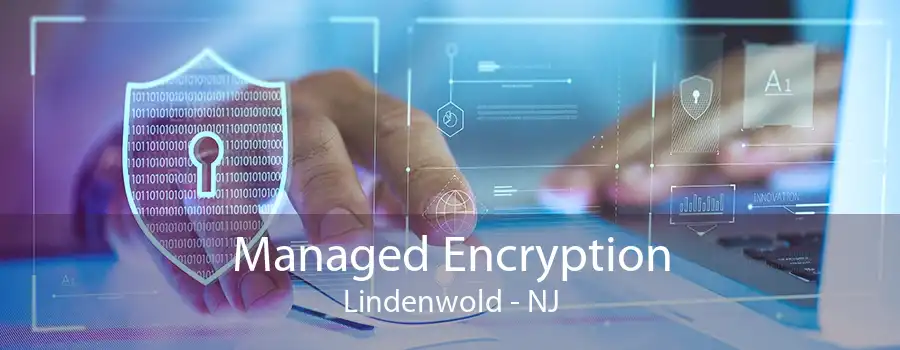 Managed Encryption Lindenwold - NJ