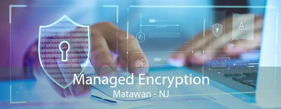 Managed Encryption Matawan - NJ