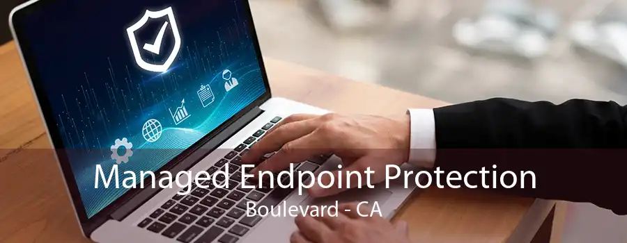 Managed Endpoint Protection Boulevard - CA