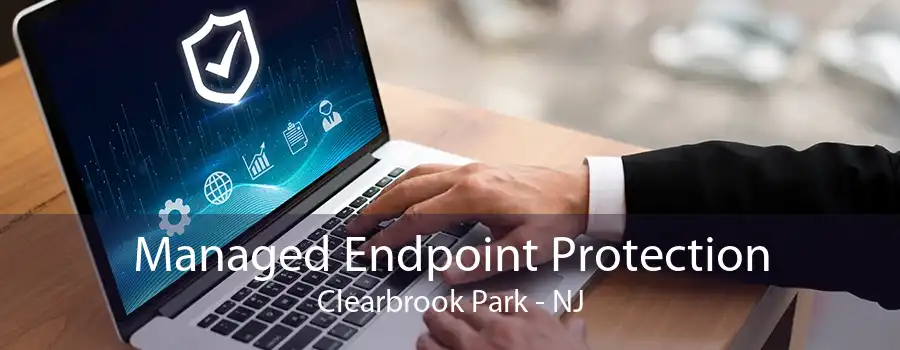 Managed Endpoint Protection Clearbrook Park - NJ