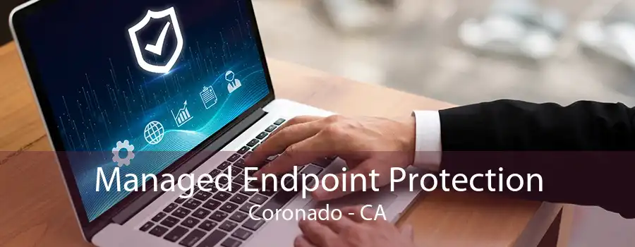 Managed Endpoint Protection Coronado - CA