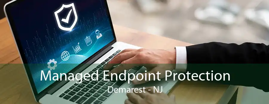 Managed Endpoint Protection Demarest - NJ