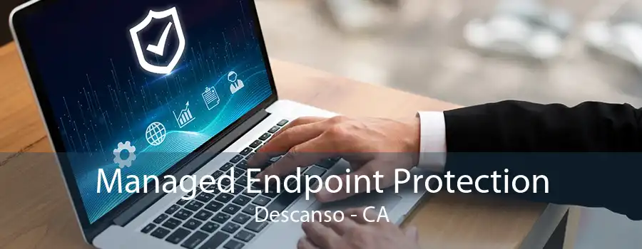 Managed Endpoint Protection Descanso - CA