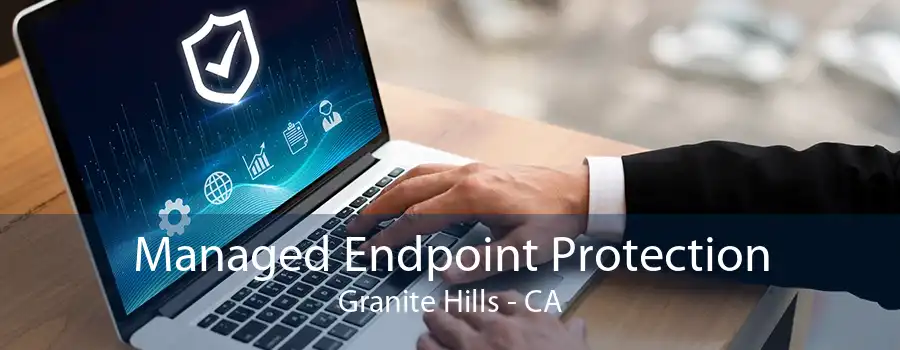 Managed Endpoint Protection Granite Hills - CA