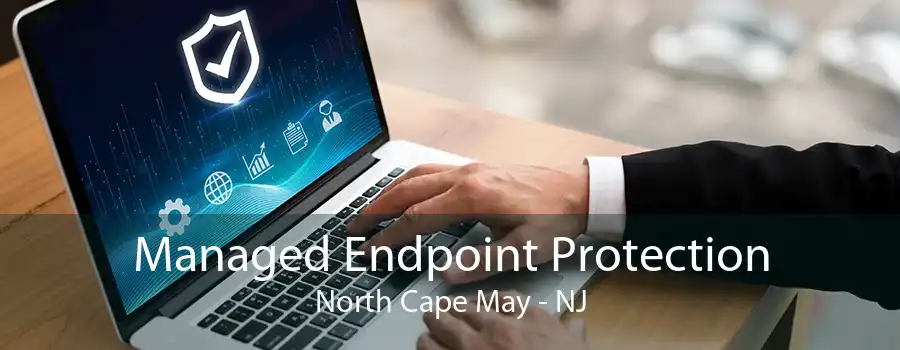 Managed Endpoint Protection North Cape May - NJ