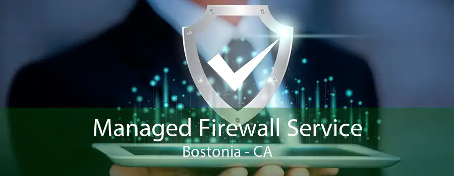 Managed Firewall Service Bostonia - CA