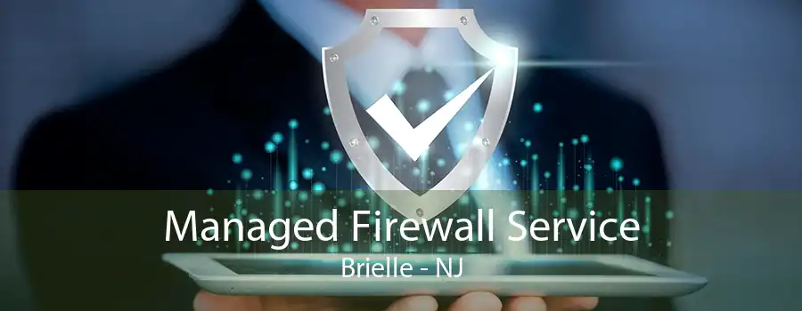 Managed Firewall Service Brielle - NJ