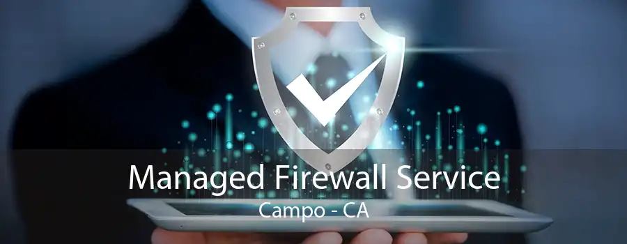 Managed Firewall Service Campo - CA