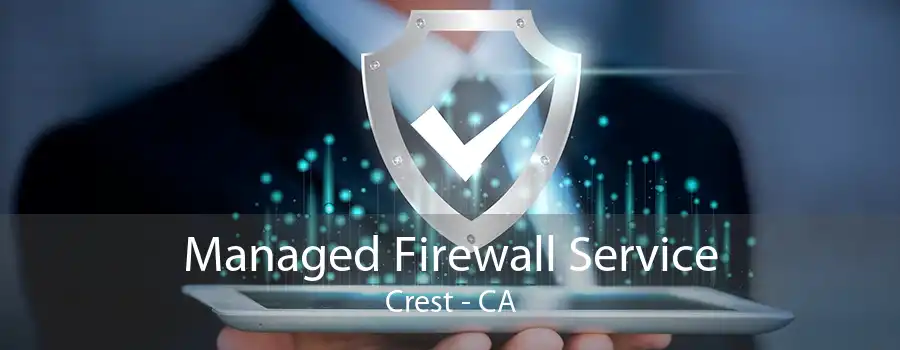 Managed Firewall Service Crest - CA