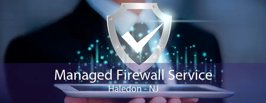 Managed Firewall Service Haledon - NJ