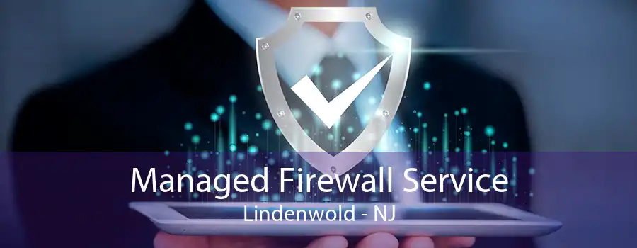 Managed Firewall Service Lindenwold - NJ