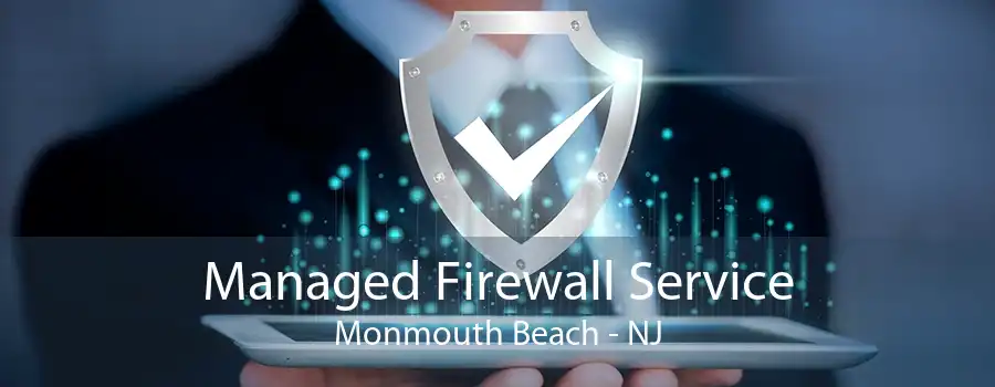 Managed Firewall Service Monmouth Beach - NJ