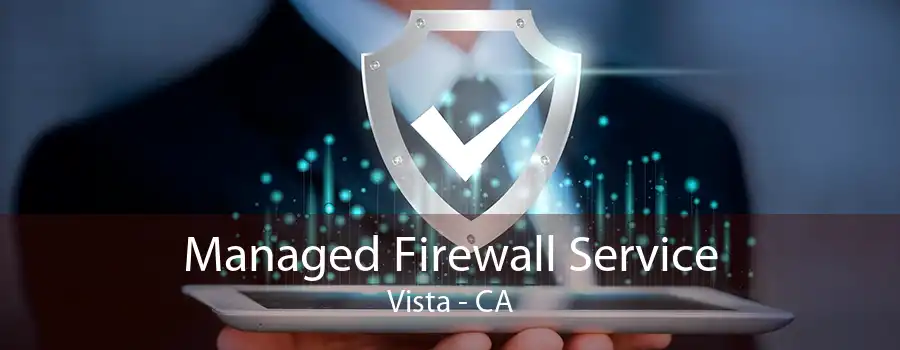 Managed Firewall Service Vista - CA