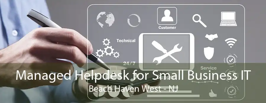 Managed Helpdesk for Small Business IT Beach Haven West - NJ