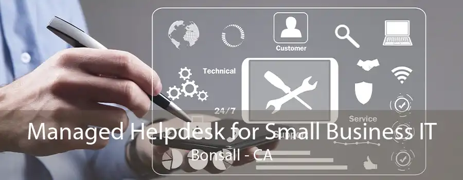 Managed Helpdesk for Small Business IT Bonsall - CA