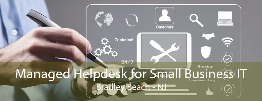 Managed Helpdesk for Small Business IT Bradley Beach - NJ