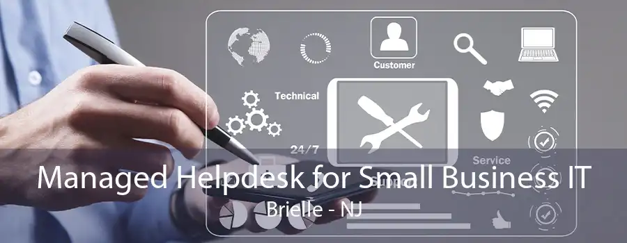 Managed Helpdesk for Small Business IT Brielle - NJ