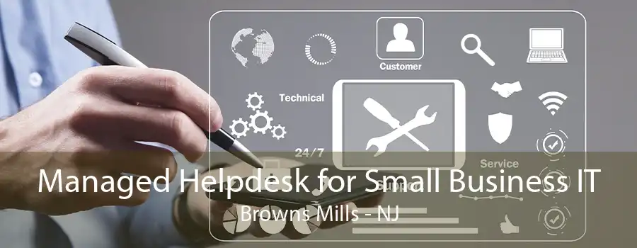 Managed Helpdesk for Small Business IT Browns Mills - NJ