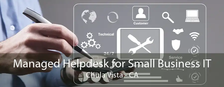 Managed Helpdesk for Small Business IT Chula Vista - CA