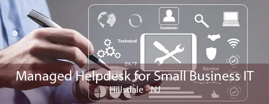 Managed Helpdesk for Small Business IT Hillsdale - NJ