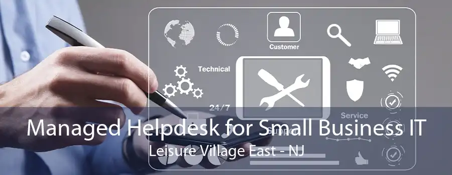 Managed Helpdesk for Small Business IT Leisure Village East - NJ