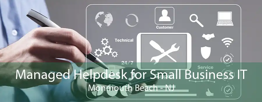 Managed Helpdesk for Small Business IT Monmouth Beach - NJ