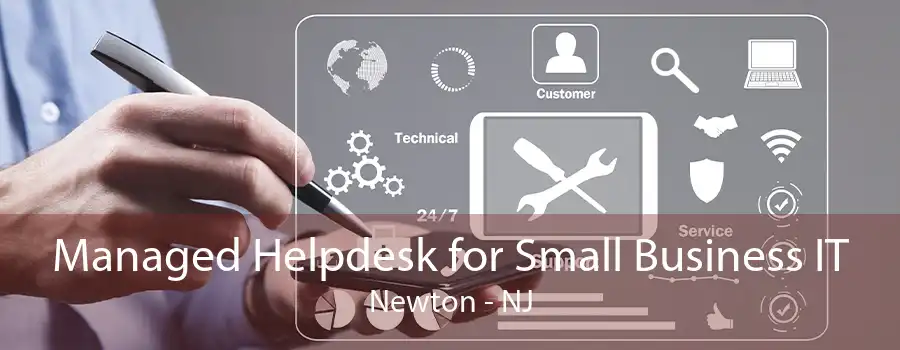 Managed Helpdesk for Small Business IT Newton - NJ