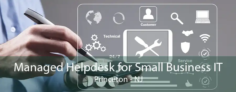 Managed Helpdesk for Small Business IT Princeton - NJ