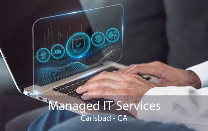 Managed IT Services Carlsbad - CA