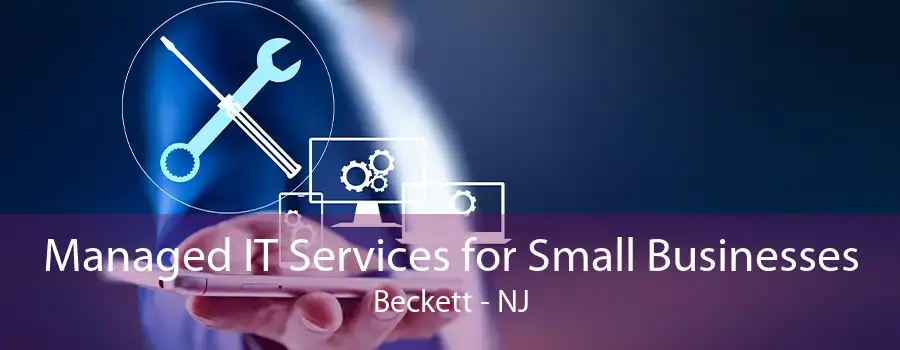 Managed IT Services for Small Businesses Beckett - NJ