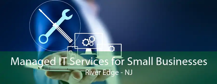 Managed IT Services for Small Businesses River Edge - NJ