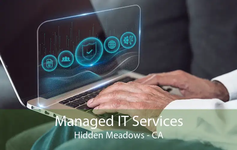 Managed IT Services Hidden Meadows - CA