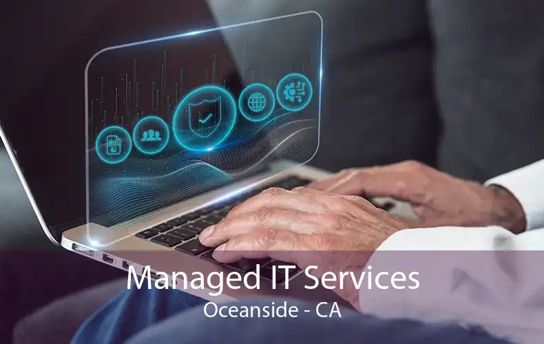 Managed IT Services Oceanside - CA